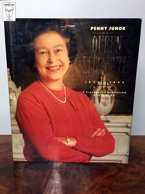 Penny Junor - Queen Elizabeth II, 1952-1992 (A Pictorial Celebration Of Her Reign)